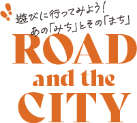 ROAD and the CITY